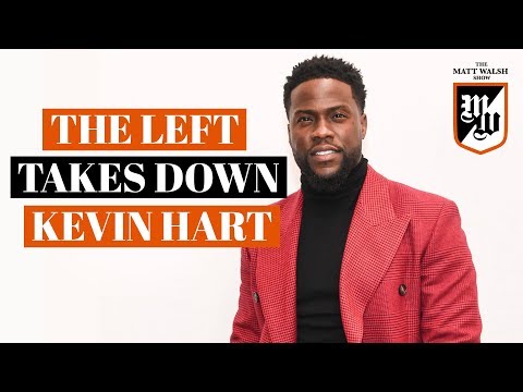The Left Takes Down Kevin Hart | The Matt Walsh Show Ep. 158
