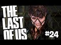 Let's Play THE LAST OF US (Part 24) Get Off Of Her David! Let's Play THE LAST OF US (Part 24) Get Off Of Her David!