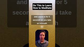 Do This If You Want To Learn To Meditate