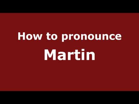 How to Pronounce Martin - PronounceNames.com