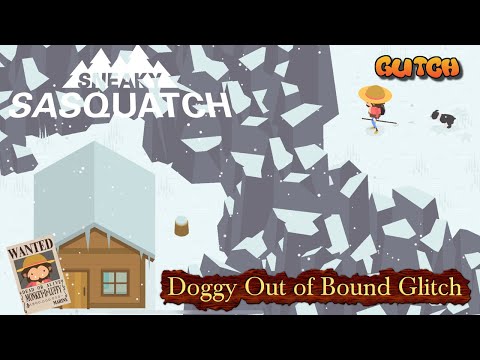 Sneaky Sasquatch Glitch - Doggy Out Of the Bound Glitch