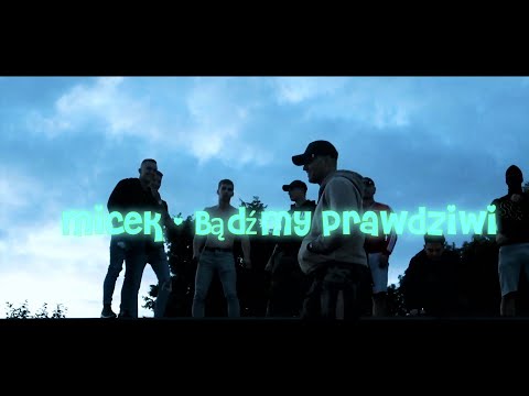 Micek  - Bądźmy prawdziwi (Video Official)