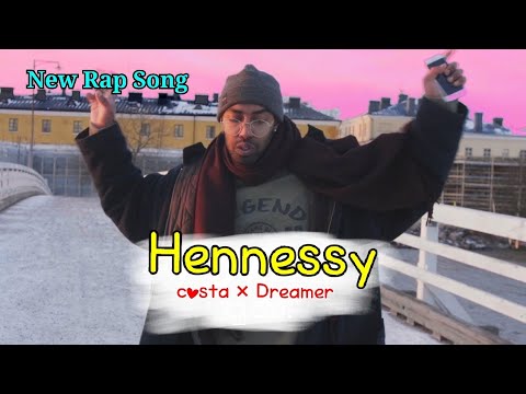 Hennessy_ Costa × Dreamer - New rap 2020