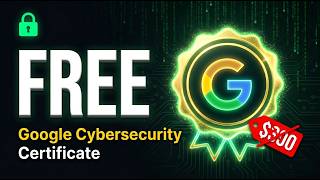How to Get the Google Cybersecurity Certificate for FREE