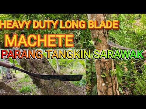ONE OF THE BEST LONG BLADE MACHETE. TANGKIN SARAWAK