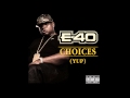E-40 - Choices (Yup) (Out Now!) - E40TV E-40 - Choices (Yup) (Out Now!)