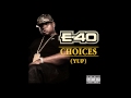 E-40 - Choices (Yup) (Out Now!) 