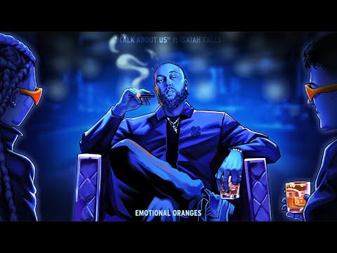 Emotional Oranges - Talk About Us (feat. Isaiah Falls) [Lyric Video]