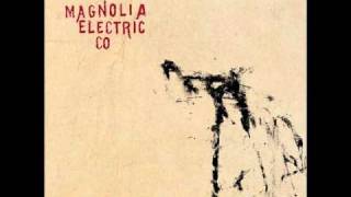 Magnolia Electric Co - Such Pretty Eyes For A Snake