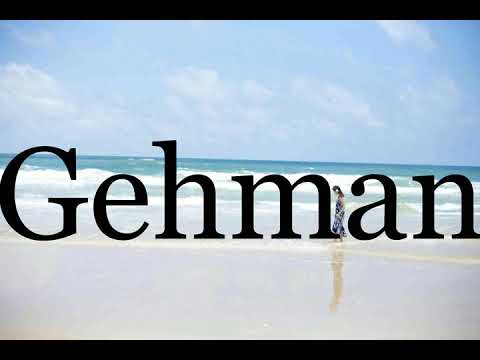 How To Pronounce Gehman🌈🌈🌈🌈🌈🌈Pronunciation Of Gehman