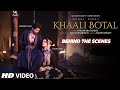 Khaali Botal (Behind The Scenes): Abhishek Kumar, Ayesha Khan | Parampara Tandon, Manan B |Bhushan K