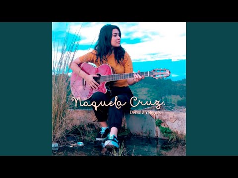 Naquela Cruz - Déborah Bigue