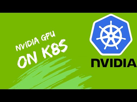 Nvidia GPUs On Kubernetes