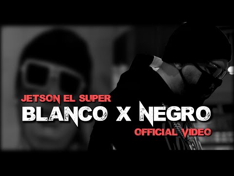 Jetson El Super - Blanco Y Negro [Official Video]