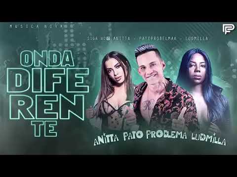 PATO PROBLEMA PART ANITTA E LUDMILLA ONDA DIFERENTE (sem vinheta)