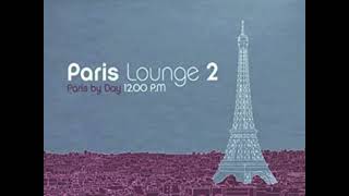 Paris Lounge Vol.2 / Paris By Day CD1
