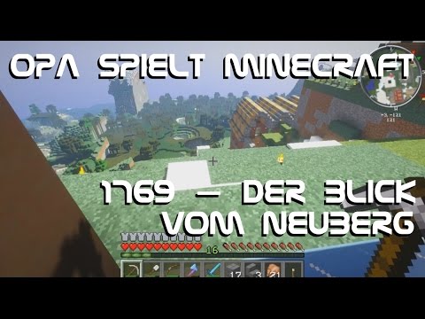 Opa spielt Minecraft 1769 – Der Blick vom Neuberg