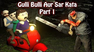 Gulli Bulli Aur Sar Kata Part 1  Animated Horror S