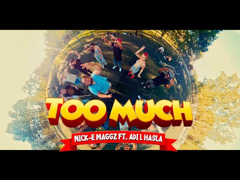 Nick-E Maggz - Too Much ft. Adi L Hasla (Official music video)