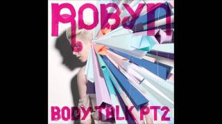 Robyn-U Should Know Better - ( Ft. Snoop Dogg )