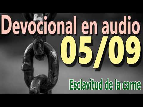 Devocional en audio 05/09 - Esclavitud de la carne