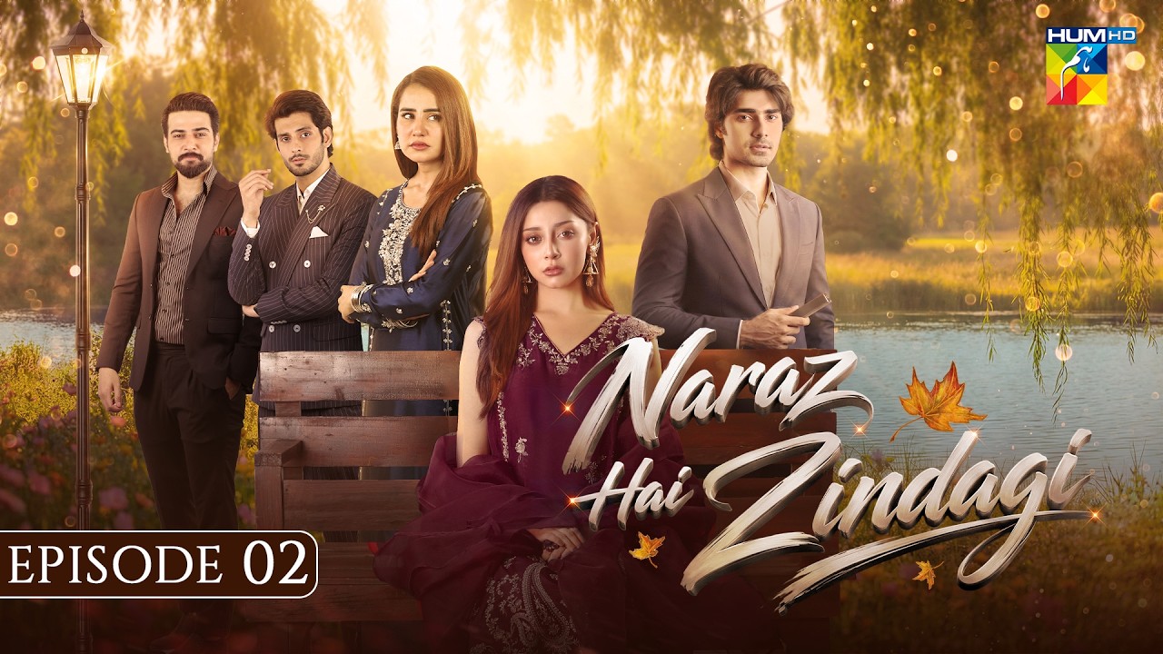 Naraz Hai Zindagi - Episode 02 - 29 July 2026 [Alizeh Shah, Subhan Awan, Saniya] - HUM TV