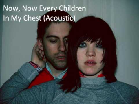 In My Chest Acoustic - Now, Now Every Children