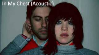 In My Chest Acoustic - Now, Now Every Children