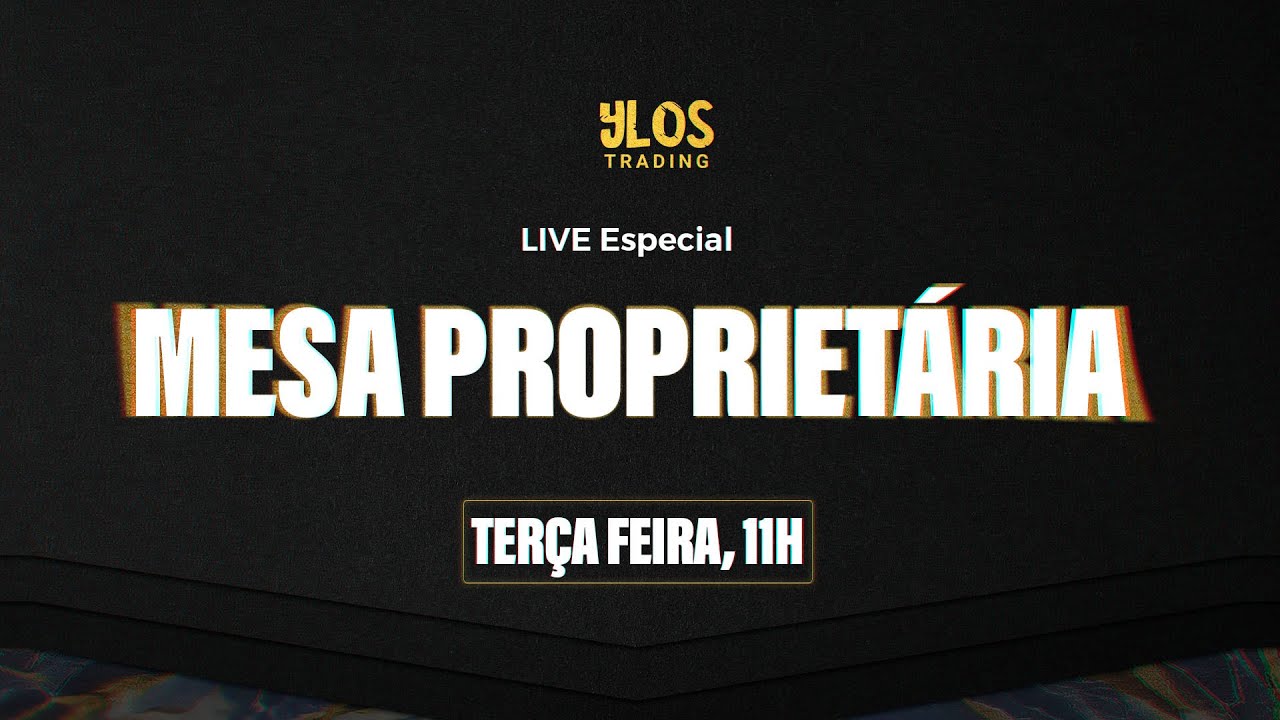 LIVE ESPECIAL - Mesa Proprietária Ylos