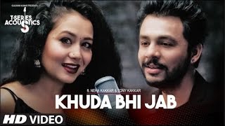 Khuda Bhi Jab Video Song T-Series Acoustics Tony Kakkar &amp; Neha Kakkar⁠⁠⁠⁠ T-Series