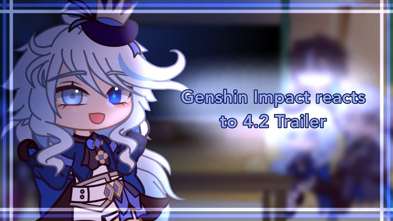 Genshin Impact reacts to 4.2 Trailer | Male MC | Genshin Impact