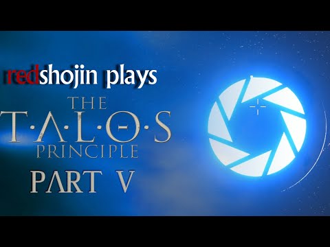 redshojin plays: The Talos Principle - Part 5 - To the Moon