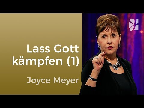 Lass Gott für dich kämpfen (1) – Joyce Meyer – Gedanken und Worte lenken