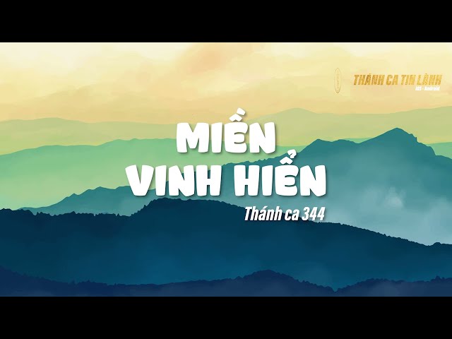 THÁNH CA 344 | MIỀN VINH HIỂN | KARAOKE THÁNH CA TIN LÀNH