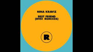 Nina Kraviz - Best Friend (DVS1 Dub Test feat. Naughty Wood)