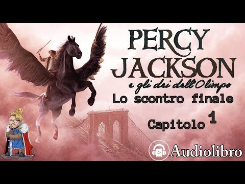 Percy Jackson e gli Dei dell'Olimpo: Lo Scontro Finale–AUDIOLIBRO COMPLETO-Lettura e commento Cap. 1