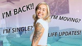 I'M BACK! I'M MOVING SINGLE LIFE UPDATES!!