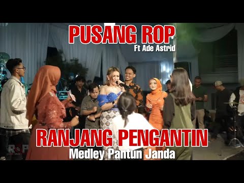 Pusang ROP ft Ade Astrid | Ranjang Pengantin Medley Pantun Janda