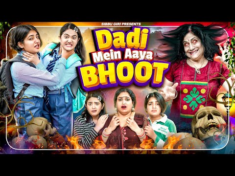 DADI MEIN AAYA BHOOT || Sibbu Giri