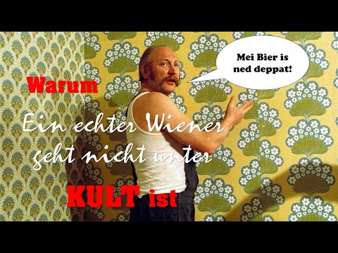 EINE ODE AN DEN MUNDL: Warum "Ein echter Wiener geht nie unter" Kult ist