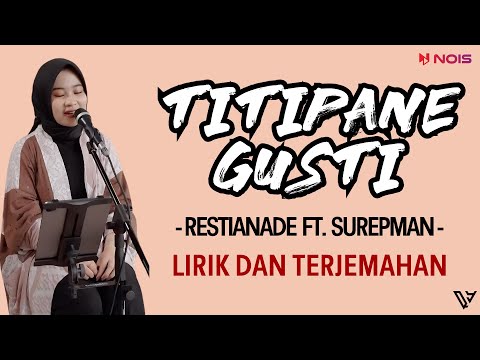 Restianade Feat. Surepman - Titipane Gusti (Lirik dan Terjemahan)