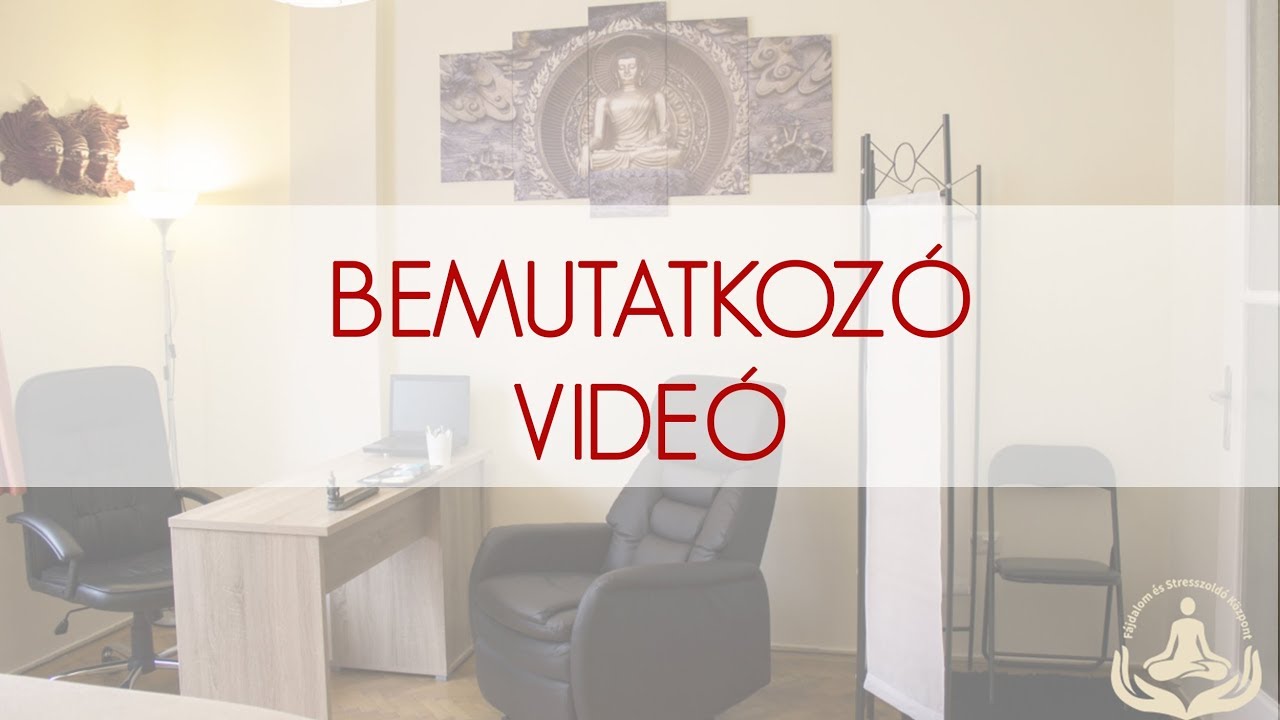 BEMUTATKOZÓ VIDEÓ FÁJDALOM ÉS STRESSZOLDÓ KÖZPONT