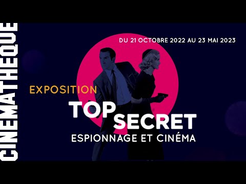 Exposition Top Secret : Cinéma et espionnage - Bande-annonce © La Cinémathèque française