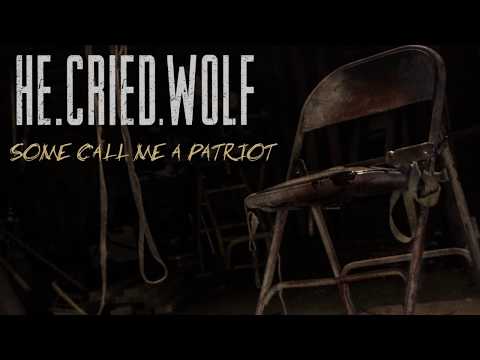 he.cried.wolf- Some Call Me A Patriot (Lyric Video)