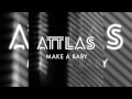 ATTLAS x Aphex Twin | Make A Baby 