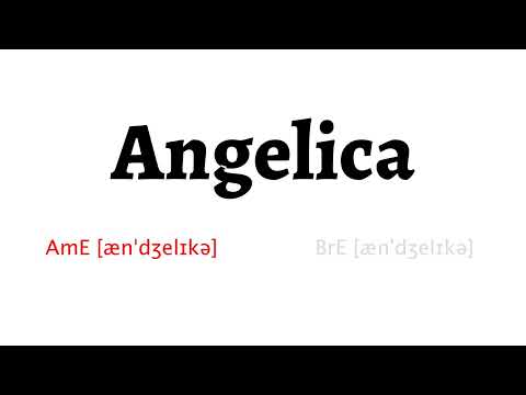 How to Pronounce angelica in American English and British English