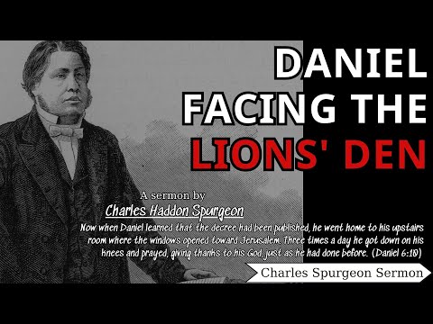 Daniel Facing The Lions' Den - Charles Spurgeon Sermon | Charles Spurgeon Sermons 2022 - 2023