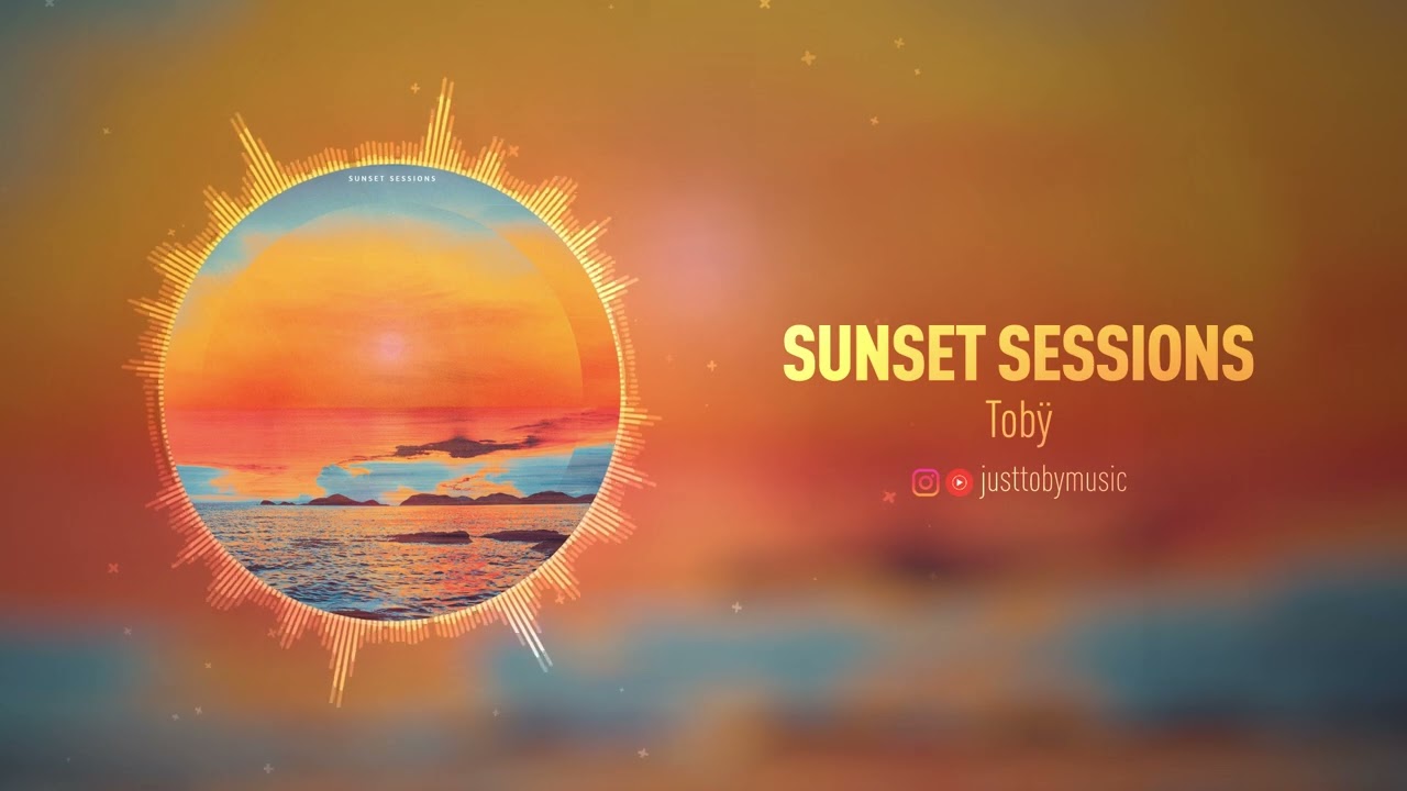 Tobÿ - Sunset Sessions