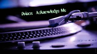 Prince - Acknowledge Me