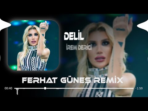 İrem Derici - Delil | Çekerim Emaneti Küfürlü ( Ferhat Güneş Remix )